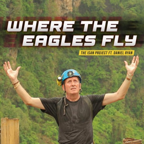 Where The Eagles Fly ft. Daniel Ryan | Boomplay Music