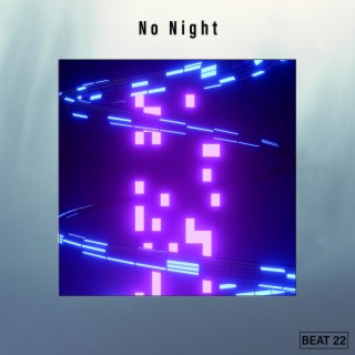 No Night Beat 22