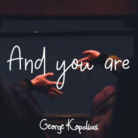 And you are | Boomplay Music