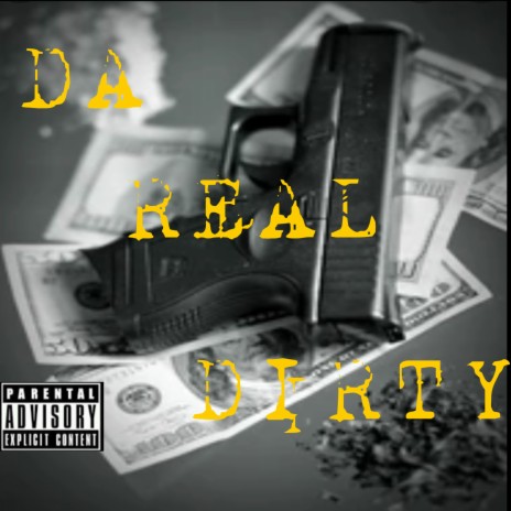 DA REAL DIRTY | Boomplay Music