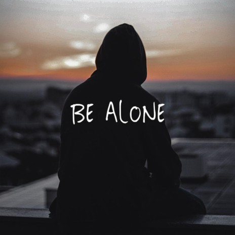 Be Alone ft. Chris Tanner & De'Shantá