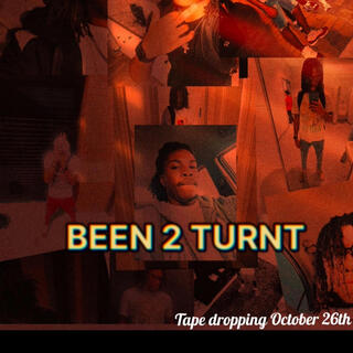 BEEN 2 TURNT