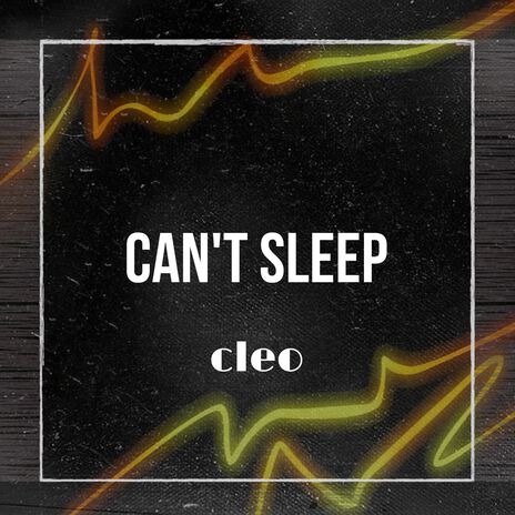 Can’t sleep | Boomplay Music