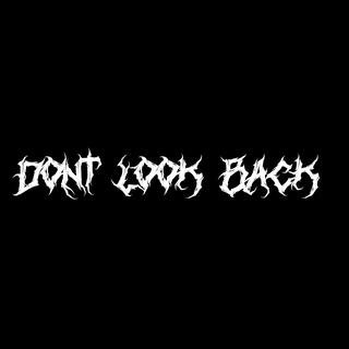 DONT LOOK BACK