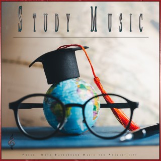 Study Music: Focus, Work Background Music for Productivity
