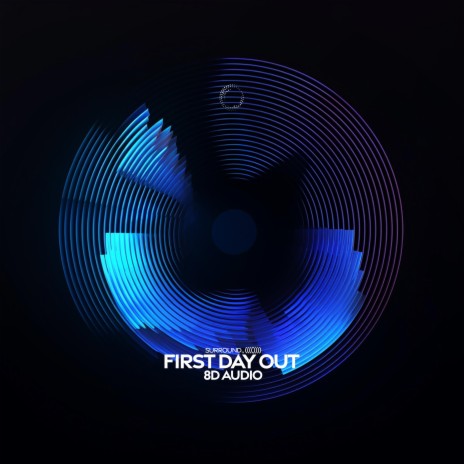 first day out (8d audio) ft. (((()))) | Boomplay Music