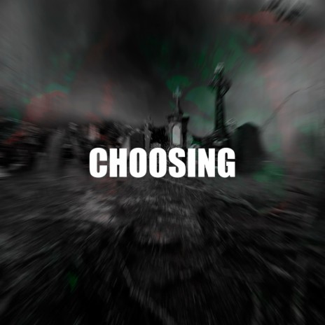 CHOOSING | Boomplay Music