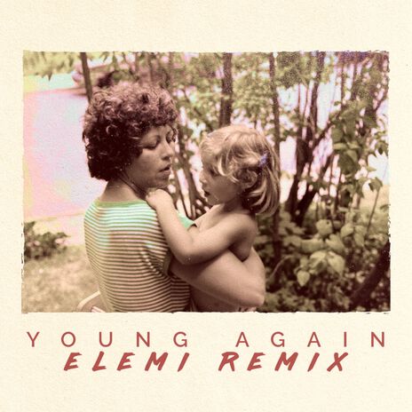 Young Again (Elemi Remix) (Remix) ft. Elemi | Boomplay Music