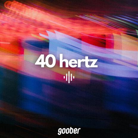 40 hertz | Boomplay Music