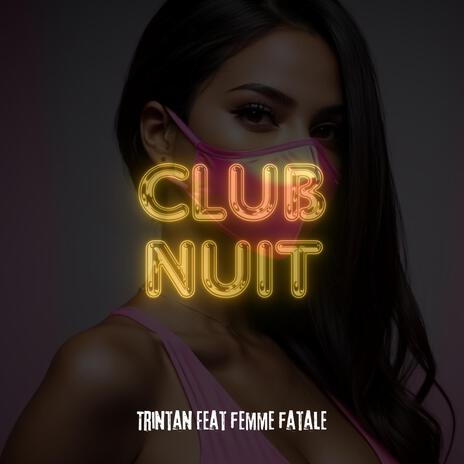 Club nuit ft. Femme fatale | Boomplay Music