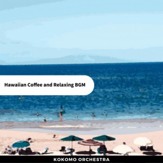 Hawaiian Coffee and Relaxing Bgm