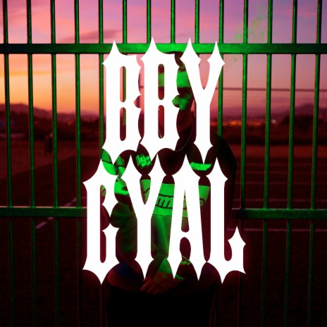 Bby Gyal | Boomplay Music