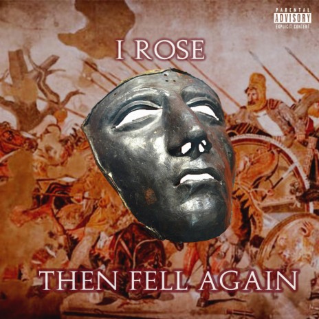 I Rose Then Fell Again