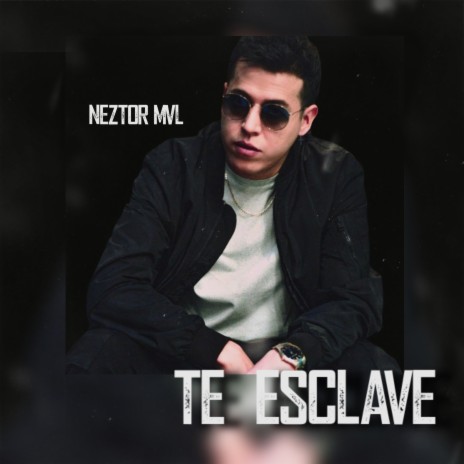 Te Esclave | Boomplay Music