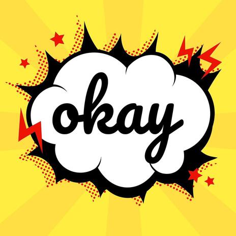 Okay | Boomplay Music