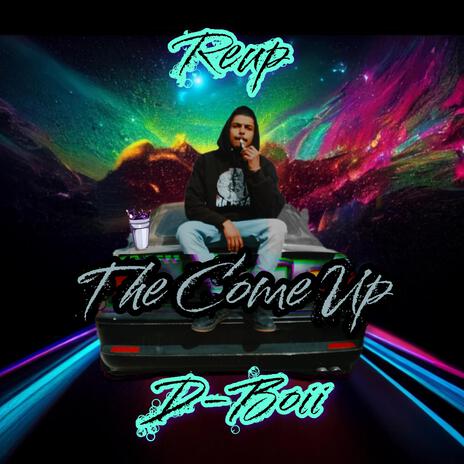 The Come Up | Boomplay Music