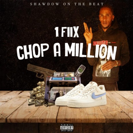 CHOP A MILLION ft. 1 FIIX | Boomplay Music