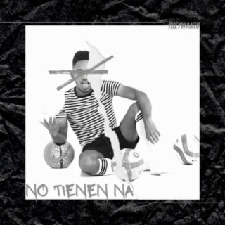 No Tienen Na'