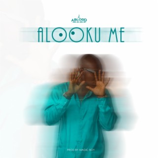 Alooku Me lyrics | Boomplay Music