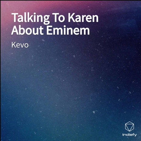 Talking To Karen About Eminem | Boomplay Music