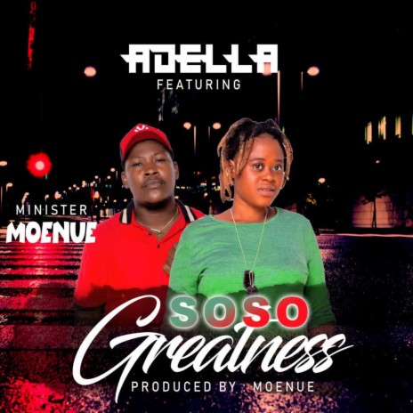 Adella So So Greatness ft. Minister Moenve | Boomplay Music