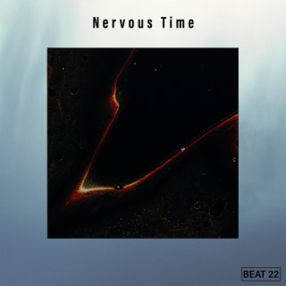 Nervous Time Beat 22