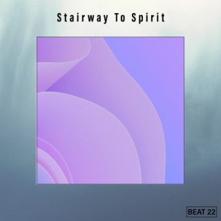 Stairway To Spirit Beat 22