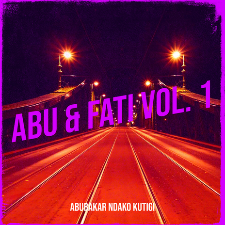 Abu & Fati Vol. 1 | Boomplay Music