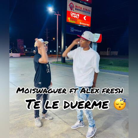 Te Le Duerme ft. Moiswaguer | Boomplay Music