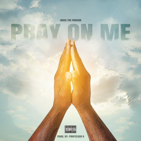 Pray on Me | Boomplay Music