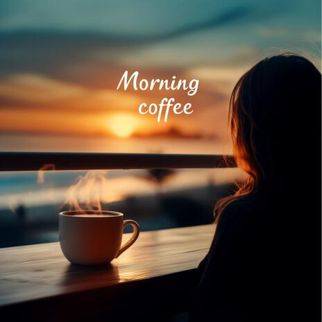 Morning coffee | Boomplay Music