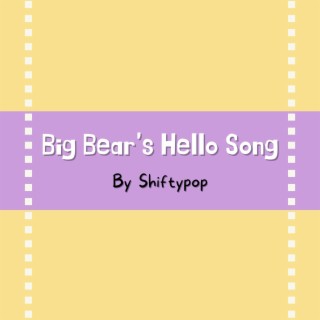 Big Bear's Hello Song