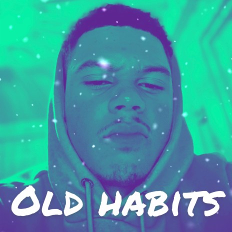 Old Habits | Boomplay Music