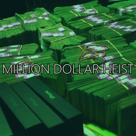 MILLION DOLLAR HEIST