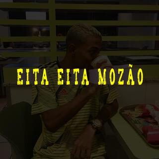 EITA EITA MOZÃO