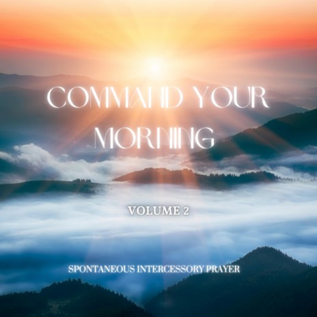 COMMAND YOUR MORNING, Vol. 2 | Boomplay Music