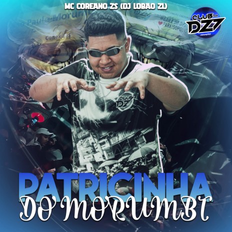 PATRICINHA DO MORUMBI ft. DJ Lobão ZL & MC COREANO ZS | Boomplay Music