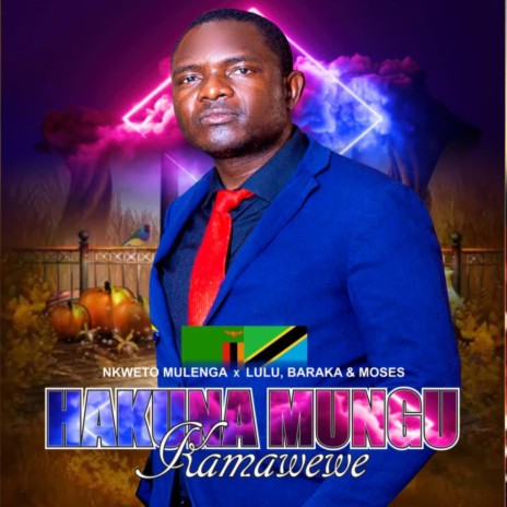 NKWETO MULENGA _ HAKUNA MUNGU KAMAWEWE | Boomplay Music