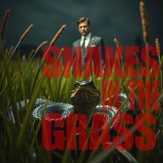 Snakes in the Grass