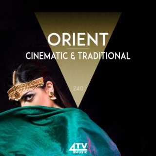 Orient - Cinematic & Traditional