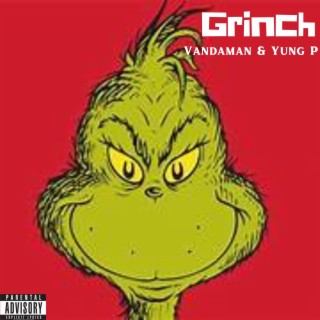 Grinch ft. Yung P lyrics | Boomplay Music