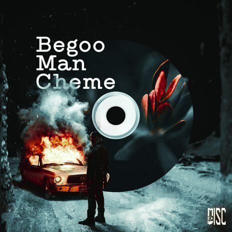 Begoo Man Cheme | Boomplay Music