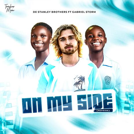 On My Side (REPRISE) ft. Gabriel Storm | Boomplay Music