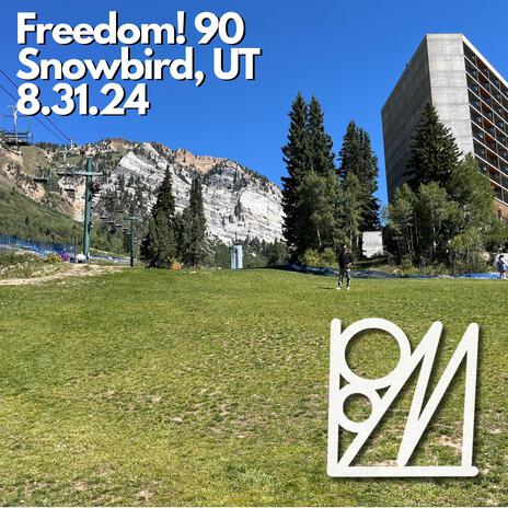 Freedom! 90 (Snowbird, UT, 8.31.24) | Boomplay Music