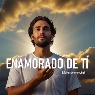 Enamorado De Tí lyrics | Boomplay Music