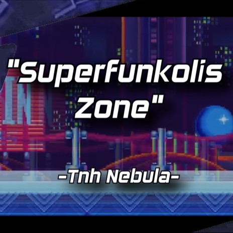 Superfunkolis Zone (From Sonic Mania) | Boomplay Music