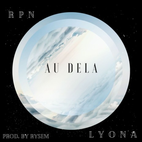 Au delà ft. LYONA | Boomplay Music