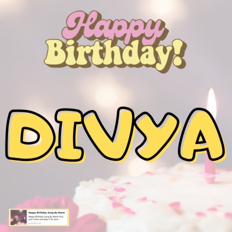 Happy Birthday DIVYA Song | Boomplay Music