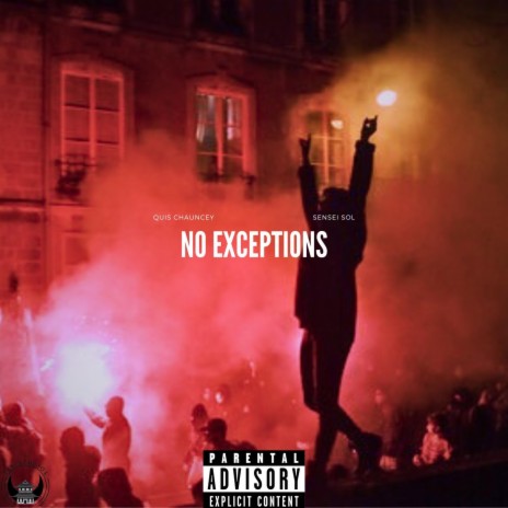 No Exceptions ft. Quis Chauncey & Sensei Sol