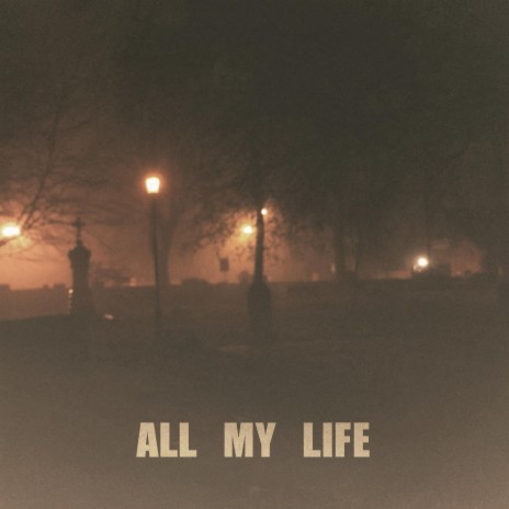 All My Life | Boomplay Music